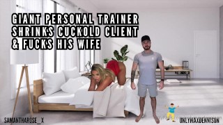 Giant personal trainer shrinks cuckold client & fucks his wife