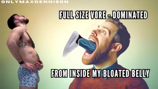 Full size vore - dominated from inside my Bloated belly