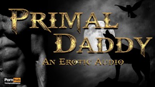 Primal Daddy's Superior Seed - A Rough, Heavy Breeding Kink Audio Roleplay [M4F]